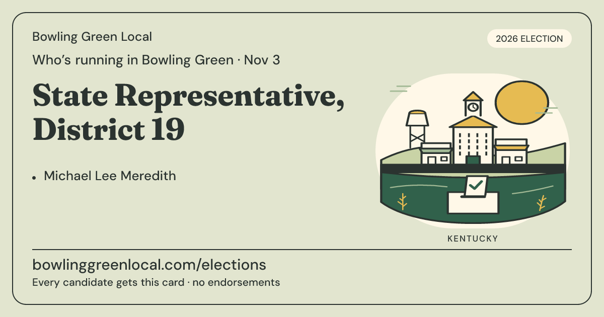 State Representative, District 19, November 3, 2026 — Bowling Green Local race card