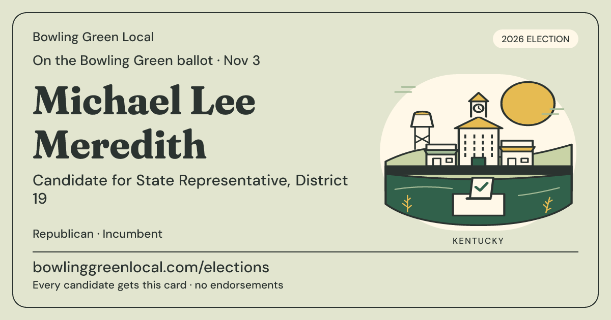 Michael Lee Meredith, State Representative, District 19, November 3, 2026 — Bowling Green Local candidate card