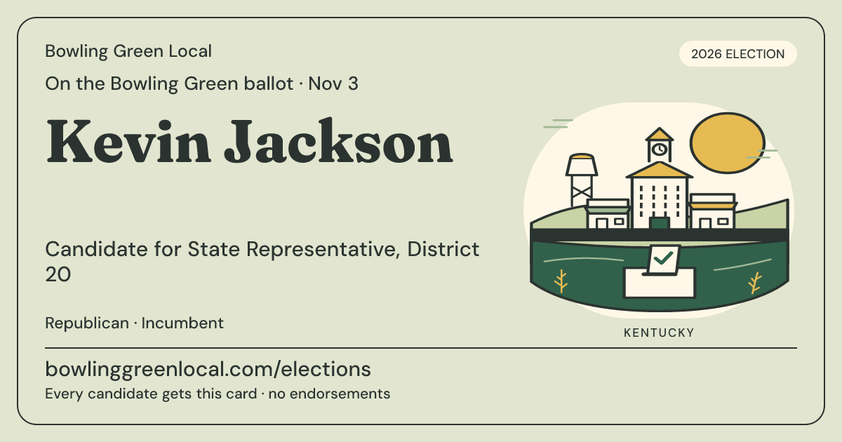 Kevin Jackson, State Representative, District 20, November 3, 2026 — Bowling Green Local candidate card