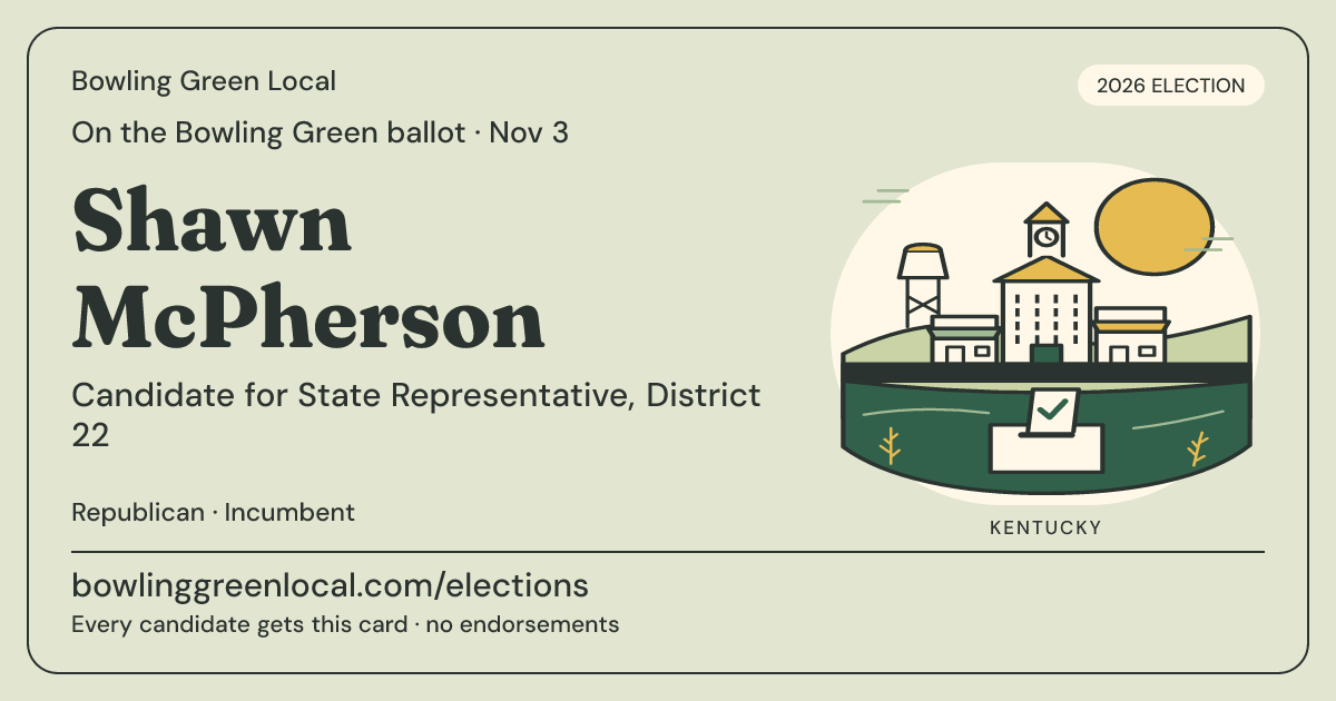 Shawn McPherson, State Representative, District 22, November 3, 2026 — Bowling Green Local candidate card