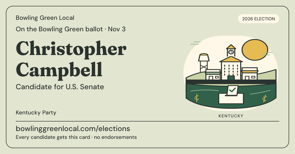 Christopher Campbell, U.S. Senate, November 3, 2026 — Bowling Green Local candidate card